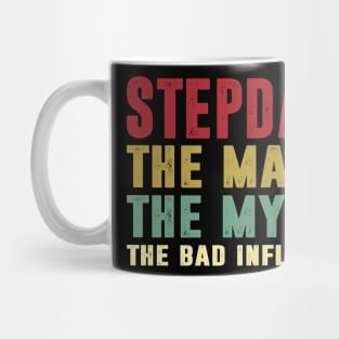 Stepdad - The Man - The Myth - The Bad Influence Father's Day Gift Papa Mug